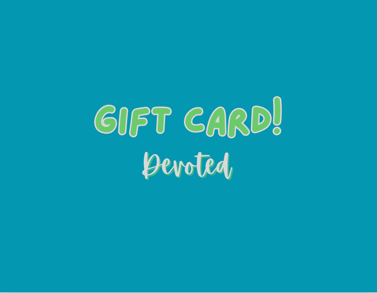 Devoted Gift Card